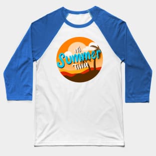 Its Summer Time Baseball T-Shirt